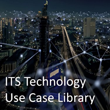 ITS Technology Use Case Library